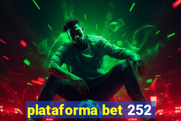 plataforma bet 252